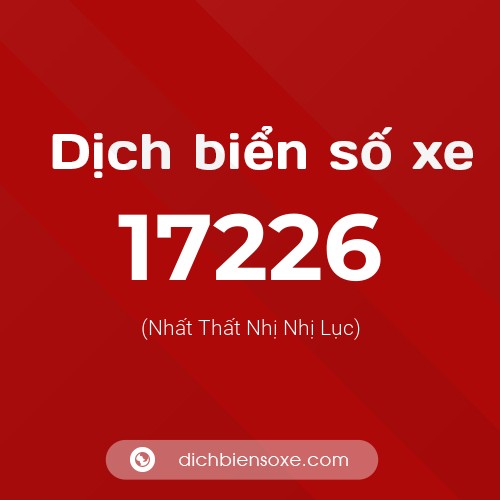Ý nghĩa biển số xe 17226 là gì?