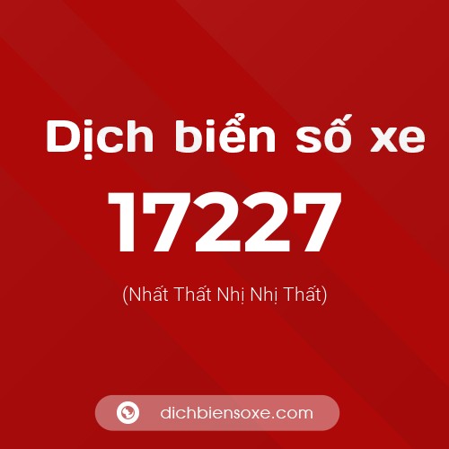 Ý nghĩa biển số xe 17227 là gì?