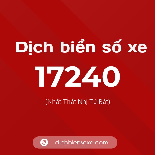 Ý nghĩa biển số xe 17240 là gì?
