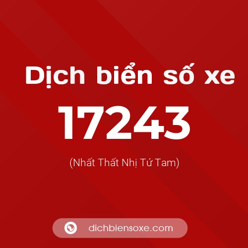 Ý nghĩa biển số xe 17243 là gì?