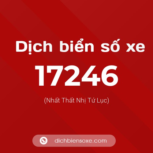 Ý nghĩa biển số xe 17246 là gì?