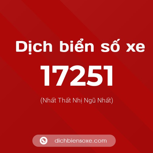 Ý nghĩa biển số xe 17251 là gì?