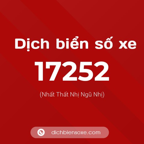 Ý nghĩa biển số xe 17252 là gì?