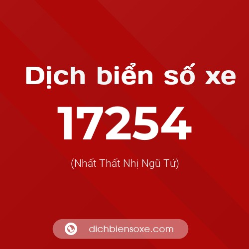 Ý nghĩa biển số xe 17254 là gì?