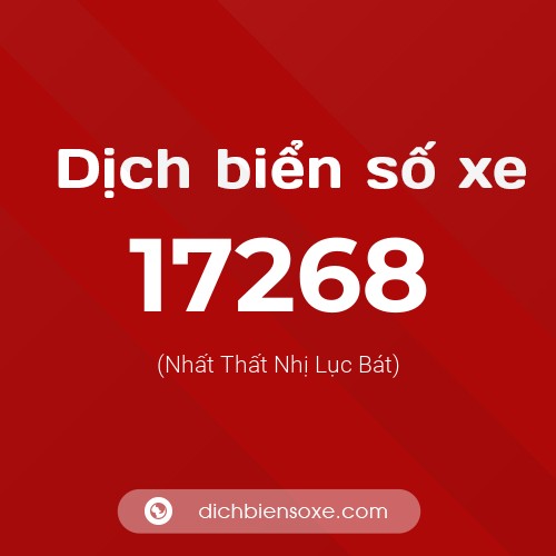 Ý nghĩa biển số xe 17268 là gì?