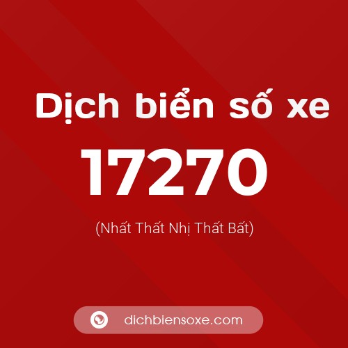 Ý nghĩa biển số xe 17270 là gì?