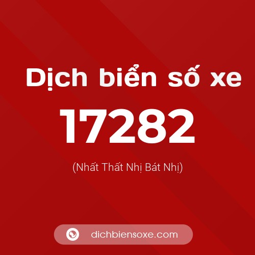 Ý nghĩa biển số xe 17282 là gì?