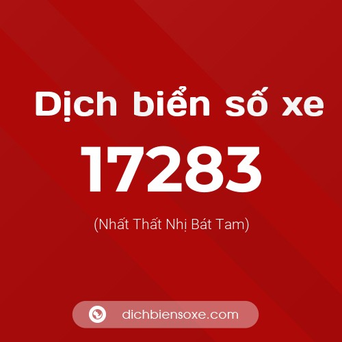 Ý nghĩa biển số xe 17283 là gì?