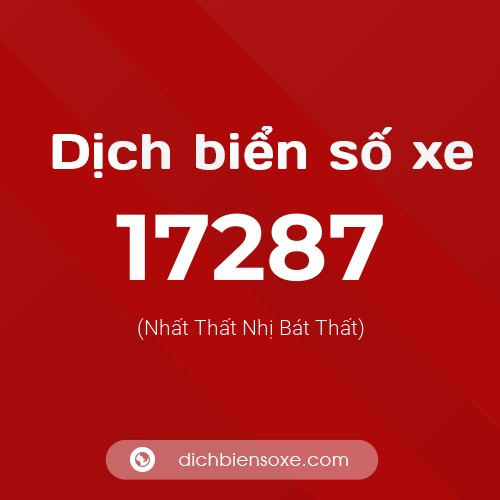 Ý nghĩa biển số xe 17287 là gì?