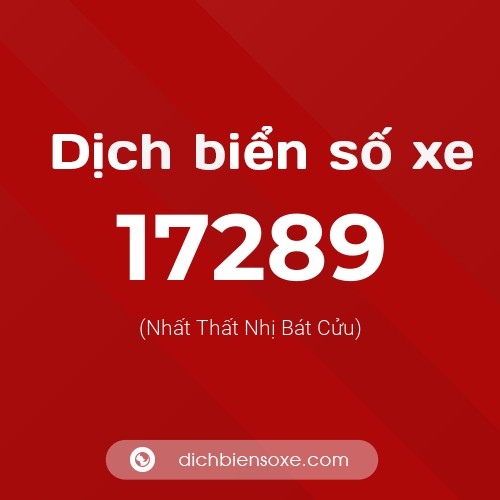 Ý nghĩa biển số xe 17289 là gì?