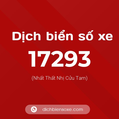 Ý nghĩa biển số xe 17293 là gì?