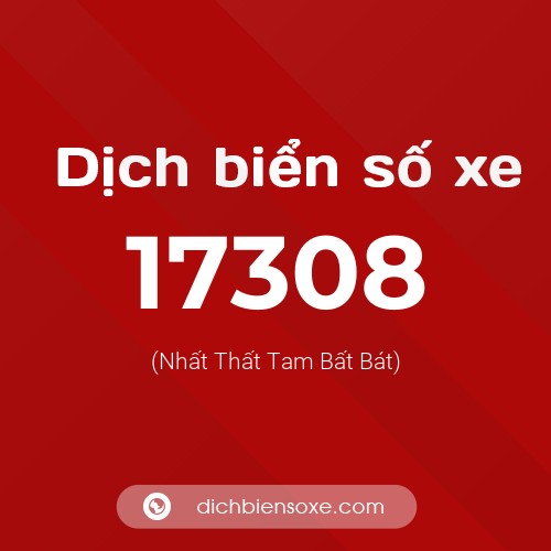 Ý nghĩa biển số xe 17308 là gì?