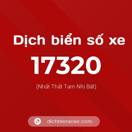 Ý nghĩa biển số xe 17320 là gì?