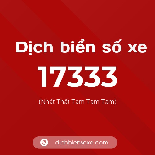 Ý nghĩa biển số xe 17333 là gì?