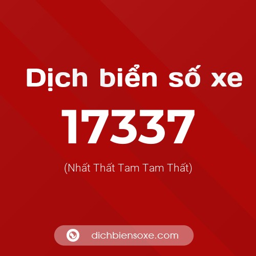 Ý nghĩa biển số xe 17337 là gì?