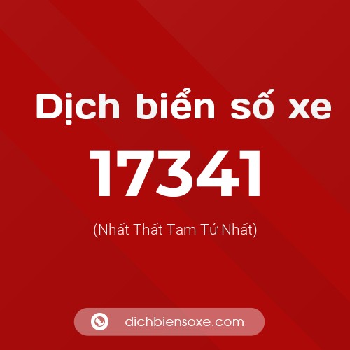 Ý nghĩa biển số xe 17341 là gì?
