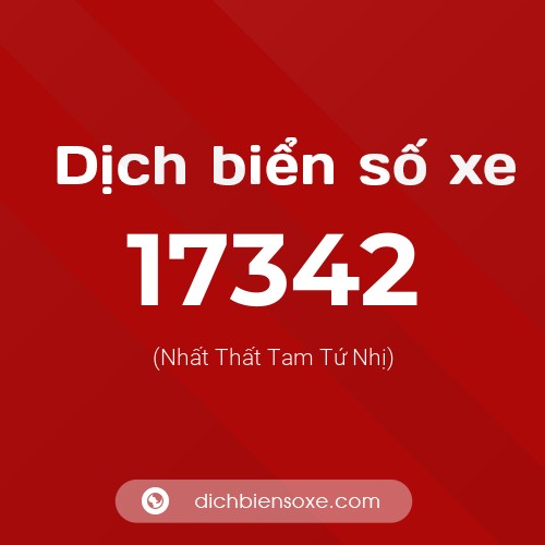 Ý nghĩa biển số xe 17342 là gì?