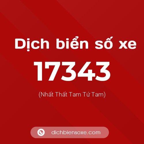 Ý nghĩa biển số xe 17343 là gì?