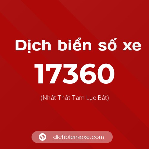 Ý nghĩa biển số xe 17360 là gì?