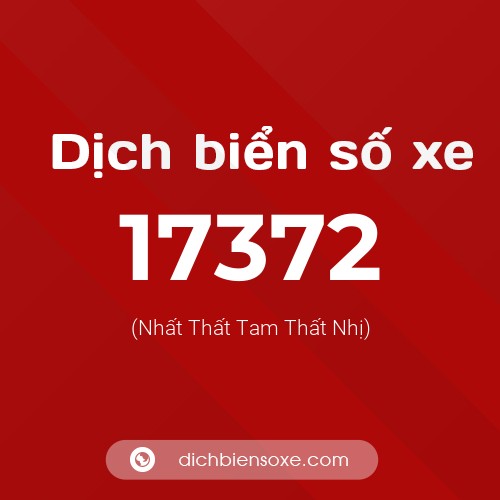 Ý nghĩa biển số xe 17372 là gì?