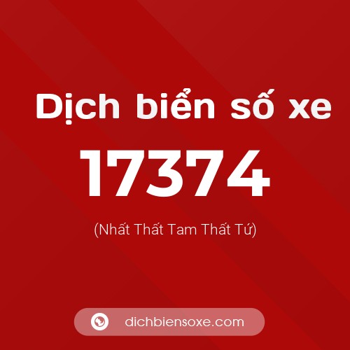 Ý nghĩa biển số xe 17374 là gì?
