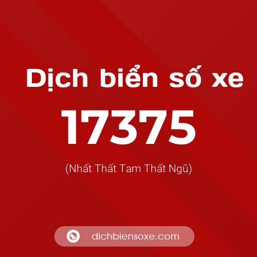Ý nghĩa biển số xe 17375 là gì?