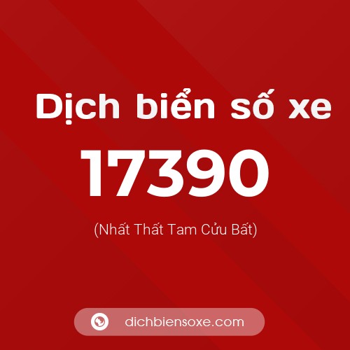 Ý nghĩa biển số xe 17390 là gì?