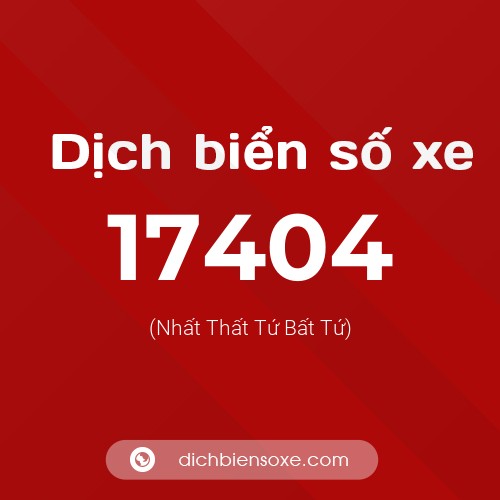 Ý nghĩa biển số xe 17404 là gì?