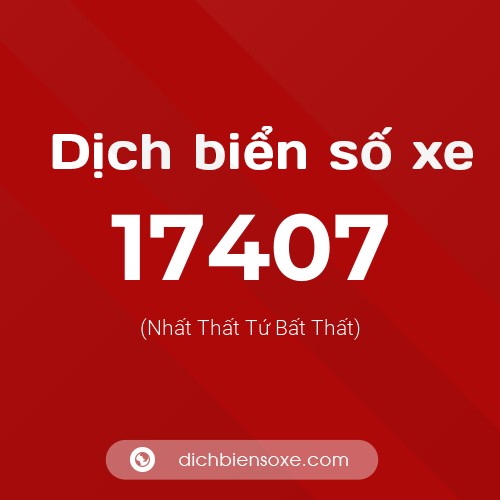 Ý nghĩa biển số xe 17407 là gì?