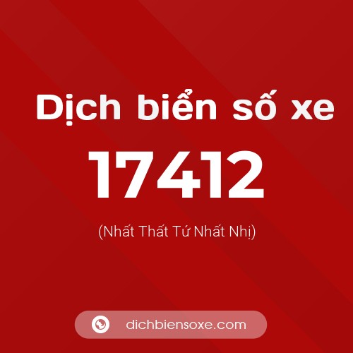 Ý nghĩa biển số xe 17412 là gì?