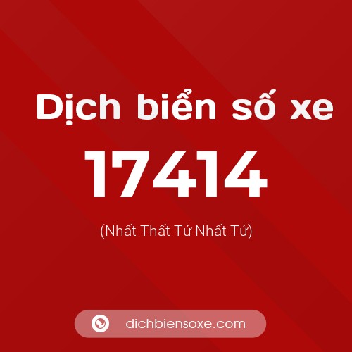 Ý nghĩa biển số xe 17414 là gì?