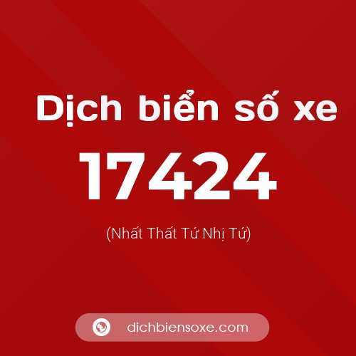 Ý nghĩa biển số xe 17424 là gì?