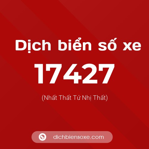 Ý nghĩa biển số xe 17427 là gì?
