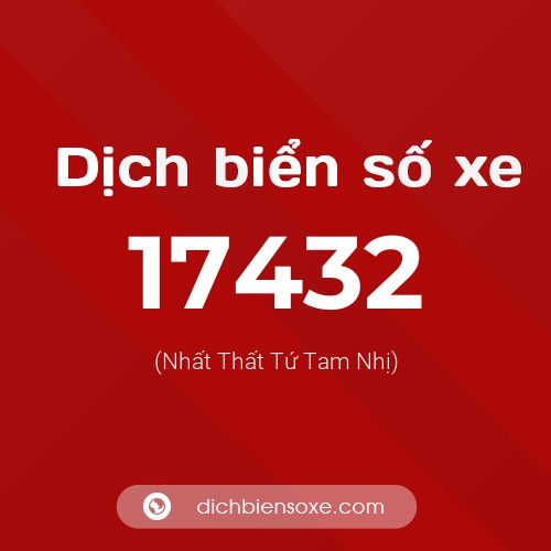 Ý nghĩa biển số xe 17432 là gì?