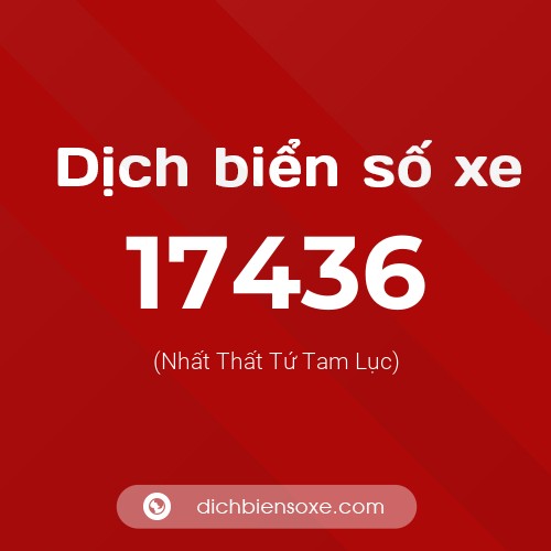 Ý nghĩa biển số xe 17436 là gì?