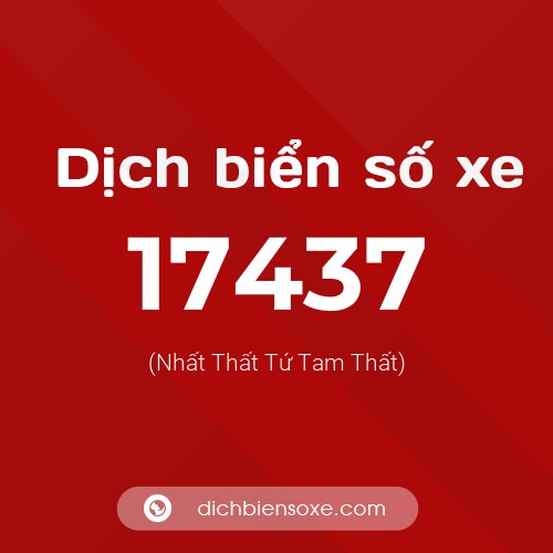 Ý nghĩa biển số xe 17437 là gì?