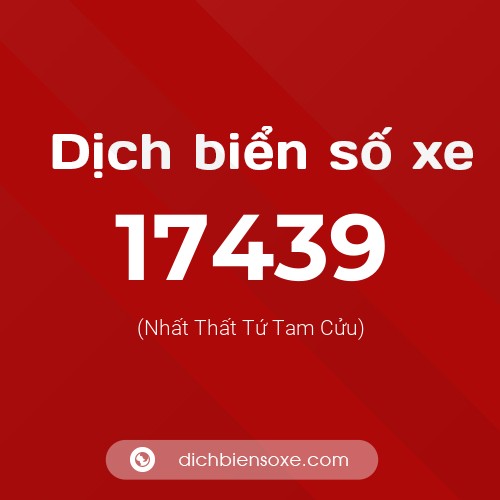 Ý nghĩa biển số xe 17439 là gì?