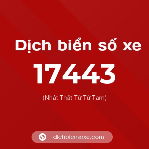 Ý nghĩa biển số xe 17443 là gì?