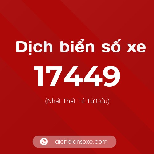 Ý nghĩa biển số xe 17449 là gì?
