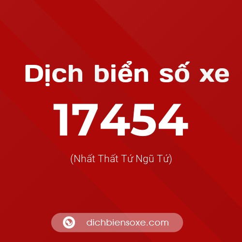 Ý nghĩa biển số xe 17454 là gì?