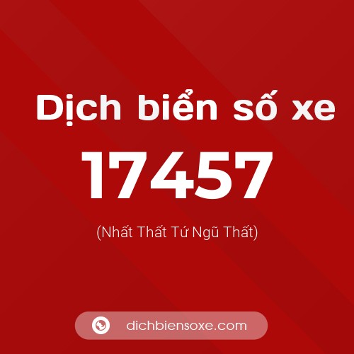 Ý nghĩa biển số xe 17457 là gì?
