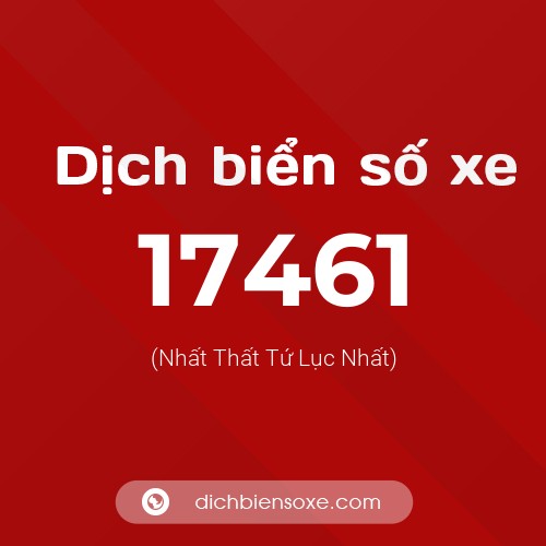 Ý nghĩa biển số xe 17461 là gì?