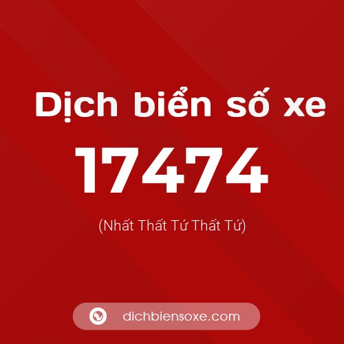 Ý nghĩa biển số xe 17474 là gì?