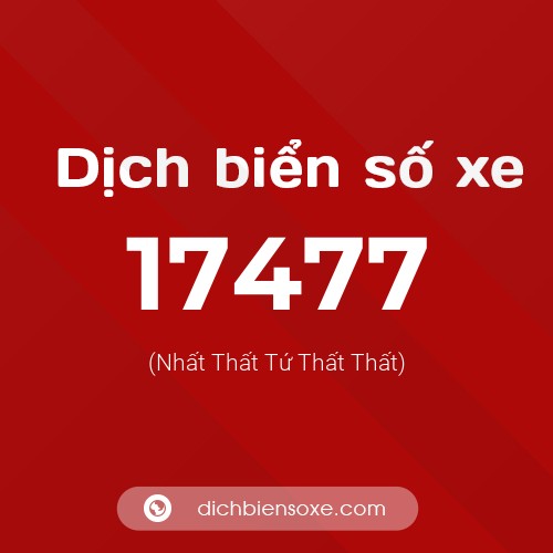 Ý nghĩa biển số xe 17477 là gì?