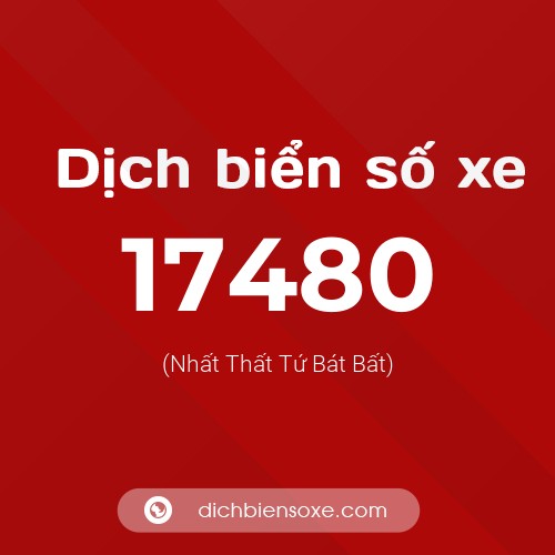 Ý nghĩa biển số xe 17480 là gì?