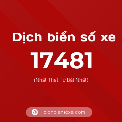 Ý nghĩa biển số xe 17481 là gì?