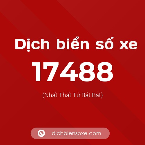 Ý nghĩa biển số xe 17488 là gì?