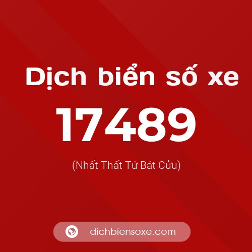 Ý nghĩa biển số xe 17489 là gì?