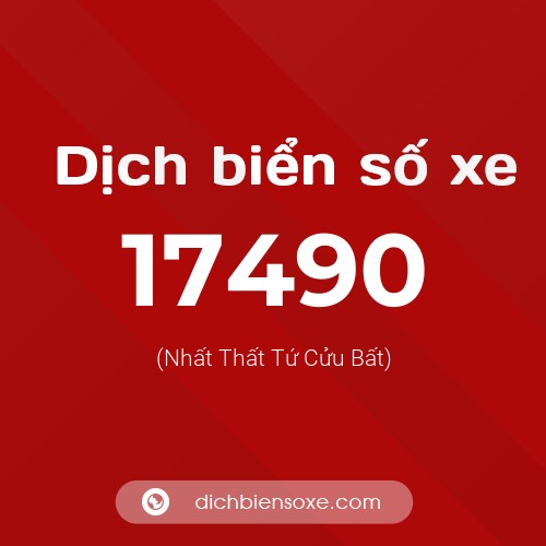 Ý nghĩa biển số xe 17490 là gì?
