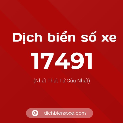 Ý nghĩa biển số xe 17491 là gì?